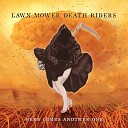 Lawn Mower Death Riders - I m Melting