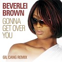 Beverlei Brown - Gonna Get Over You Gil Cang Instrumental Mix