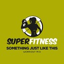 SuperFitness - Something Just Like This Instrumental Workout Mix 132…