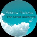 Andrew Nicholas - The Great Unknown