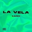 KAZKO - La Vela