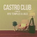 Ryu Temples feat Jals - Castro Club