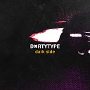 DXRTYTYPE - dark side