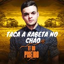TF do Piseiro - Taca a Rabeta No Ch o