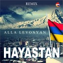 Alla Levonyan - Hayastan Remix