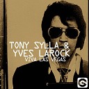 Tony Sylla Yves Larock - Viva Las Vegas Richard Grey House Republic…