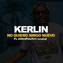Kerlin ismaicol AOtroFlowTv - No Quiero Amigo Nuevo
