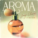 Jorge Llanes feat el brujo music - Aroma