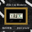 Jazzfree feat Heith - N o S Dinheiro