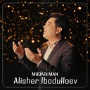 Alisher Ibodulloev - Modari Man