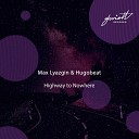 Max Lyazgin Hugobeat - Highway to Nowhere Sickdisco Remix