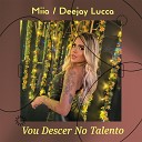 Deejay Lucca Miia - Vou Descer no Talento