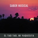 Sabor Musical - El Tao Tao Mi Yaquesita