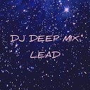 DJ DEEP MIX - LEAD