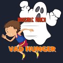 Vad Hunger - Invisible touch