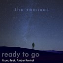 Yuunu feat Amber Revival - Ready to Go Kasima Remix