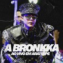 A Bronkka - Arranha Ao Vivo