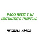 Paco Reyes y su sentimiento tropical - Ofelia