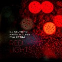 DJ Nejtrino Nikita Malinin Eva Petra - Red Lights