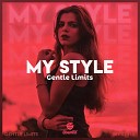GENTLE LIMITS - My Style