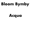 Bloom Bymby - Spaziale