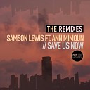 Samson Lewis feat Ann Mimoun - Save Us Now Rhythmic Groove s Soulful Remix