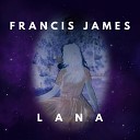 Francis James - Lana