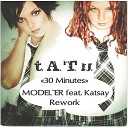 t A T u - 30 Minutes Model er feat Katsay Rework
