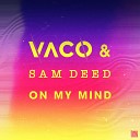 Vaco Sam Deed - On My Mind Extended Mix