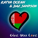 Katya Ocean Daz Sampson - Give You Love