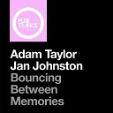 Adam Taylor Jan Johnston - Bouncing Between Memories