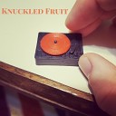 Knuckled Fruit - Cityscape