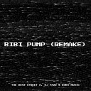 The Boyz Street X DJ Fazz BIBI Music - Bibi Pump Remake