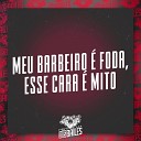 MC DELUX DJ LW - Meu Barbeiro Foda Esse Cara Mito