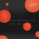 Misha Gramotin - The Moment Original Mix