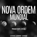 DJ Guh mdk Phelippe Amorim MC Zuka feat Dj Mandrake DJ Game… - Nova Ordem Mundial