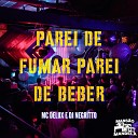 Mc Delux DJ Negritto - Parei de Fumar Parei de Beber