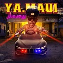 YA MAUI - Малыш