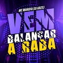 DJ GRZS Mc Marofa - Vem Balan a a Raba