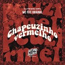 MC Fefe Original DJ Pikeno MPC - Chapeuzinho Vermelho