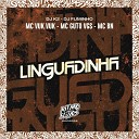 MC BN MC Vuk vuk MC Guto VGS DJ K2 DJ Fuminho - Linguadinha