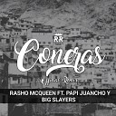 Rasho McQueen feat Papi Juancho Big Slayers - Coneras Remix