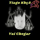 Tiago Kb A - Vai Chegar