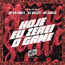 MC Gui Gomes MC Mascot DJ Alex BNH feat MC… - Hoje Eu Zerei o Game