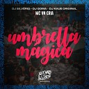 MC VN Cria DJ Silv rio feat DJ Goma DJ Kaue… - Umbrella M gica