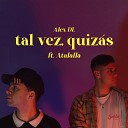 Alex DL feat atalalla - Tal Vez Quiz s