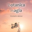 botanica magia - Ecstatic Dance