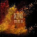 Deepro - Into My Life Original Mix