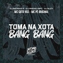 MC Guto VGS DJ Patrick R DJ Kley feat DJ Pikeno MPC MC P… - Toma na Xota Bang Bang
