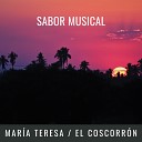 Sabor Musical - Mar a Teresa El Coscorr n